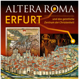 Altera Roma – Erfurt und das geistliche Zentrum der Christenheit im Spätmittelalter - Cover