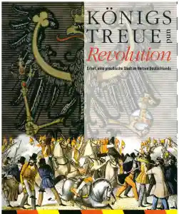 Königstreue und Revolution – Erfurt, eine preußische Stadt im Herzen Deutschlands - Cover